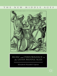 Elizabeth Randell Upton — Music and Performance in the Later Middle Ages