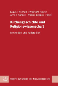 Klaus Fitschen, Wlfram Kinzig, Armin Kohnle, Volker Leppin — Kirchengeschichte und Religionswissenschaft