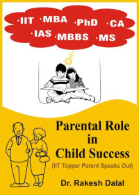 Dr Rakesh Dalal — Parental Role In Child Success