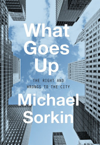 Michael Sorkin — What Goes Up