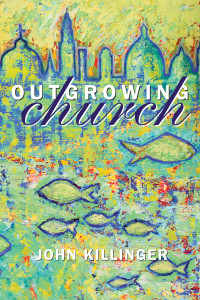 Killinger, John; — Outgrowing Church