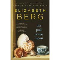 Elizabeth Berg — The Pull of the Moon