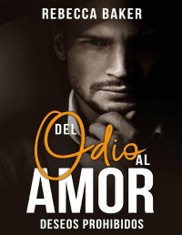 Rebecca Baker — Del odio al amor