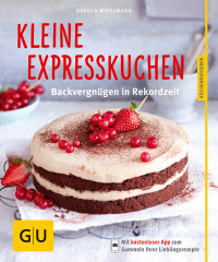 Wiedemann, Karola — Kleine Expresskuchen · Backvergnügen in Rekordzeit