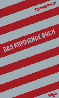 Palzer, Thomas — Das kommende Buch (MseB) (German Edition)