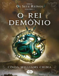 Cinda Williams Chima [Chima, Cinda Williams] — O Rei Demônio