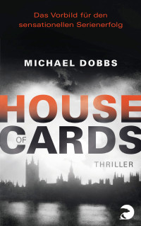 Dobbs, Michael [Dobbs, Michael] — House of Cards