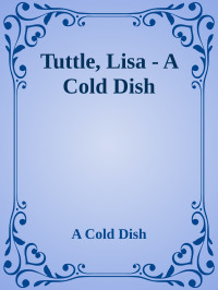 A Cold Dish — Tuttle, Lisa - A Cold Dish