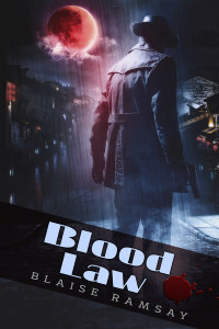 Blaise Ramsay [Ramsay, Blaise] — BloodLaw: A Vampire Chicago Novel