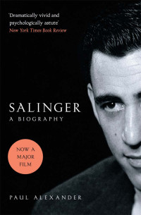 Alexander, Paul — [Salinger 01] • Salinger: A Biography