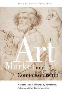 Jonckheere, Koenraad., Tummers, Anna. — Art Market and Connoisseurship