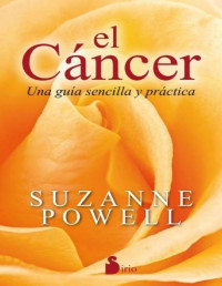 Suzanne Powell — Cancer. Una guia sencilla y practica