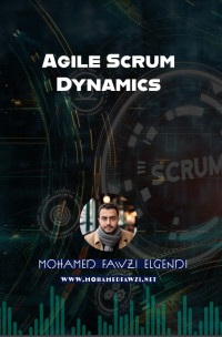 Mohamed Fawzi Elgendi — Agile Scrum Dynamics
