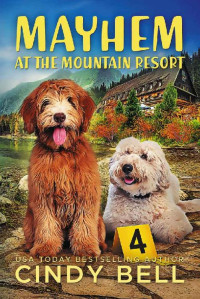 Cindy Bell — Mayhem at the Mountain Resort (Sage Garden Mystery and Chocolate Centered Mystery Crossover)