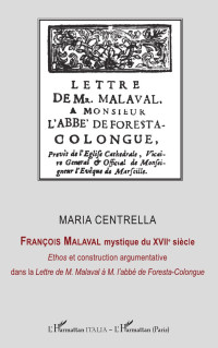 Maria Centrella; — Franois Malaval mystique du XVIIe sicle