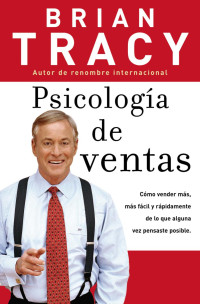 Brian Tracy; — Psicologa de ventas