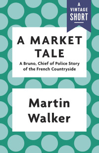 Martin Walker — A Market Tale