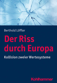 Berthold Löffler — Der Riss durch Europa