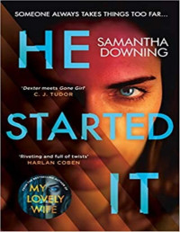 Samantha Downing — He Started It