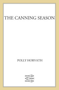 Polly Horvath — The Canning Season