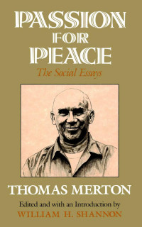 Thomas Merton — Passion for Peace: The Social Essays