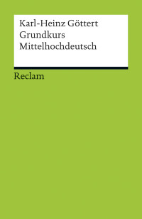 Karl-Heinz Göttert; — Grundkurs Mittelhochdeutsch