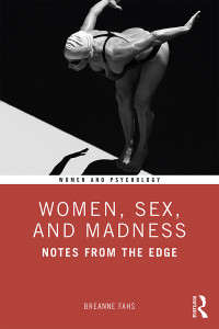 Breanne Fahs; — Women, Sex, and Madness