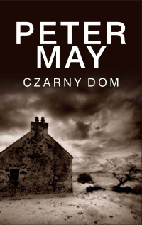 Peter May — Czarny dom