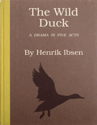 Henrik Ibsen — The wild duck