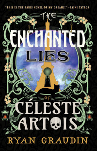 Ryan Graudin — The Enchanted Lies of Céleste Artois