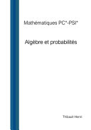 Thibault Henri — Mathématiques PC*-PS* - Algèbre et probabilités