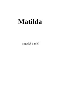 Roald Dahl — Matilda