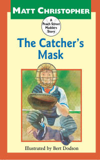 Christopher, Matt — [Peach Street Mudders 09] • The Catcher's Mask