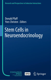 Donald Pfaff & Yves Christen — Stem Cells in Neuroendocrinology