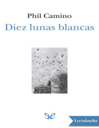 Phil Camino — DIEZ LUNAS BLANCAS