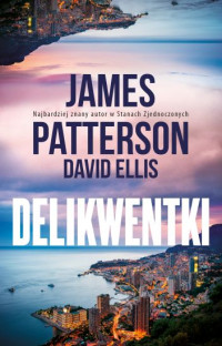 James Patterson i David Ellis — Delikwentki