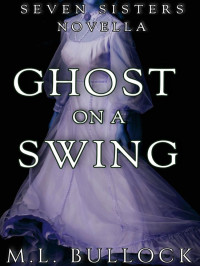 Bullock, M L — Seven Sisters 0.5-Ghost on a Swing