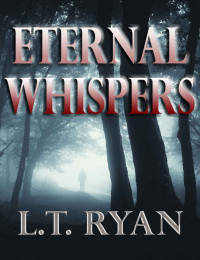 L.T. Ryan — Eternal Whispers (A Novella)