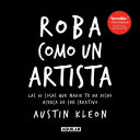 Austin Kleon — Roba Como un Artista