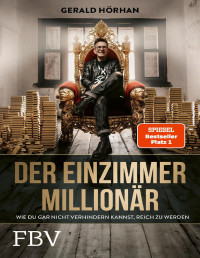 Hörhan, Gerald — Der Einzimmer-Millionär