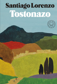Santiago Lorenzo — Tostonazo (Spanish Edition)