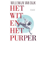 Willemijn van Dijk — Het wit en het purper