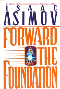 Asimov, Isaac — Forward the Foundation (Foundation Novels)