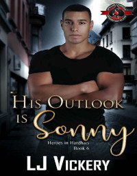LJ Vickery & Operation Alpha — His Outlook is Sonny (Special Forces: Operation Alpha) (Heroes in Hardhats Book 6)