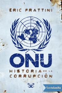 Eric Frattini — ONU, historia de la corrupción