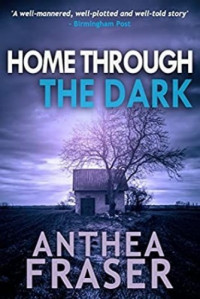 Anthea Fraser — Home through the Dark