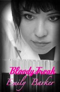 Barker, Emily — Bloody Freak (A Bloody Series Book #1)