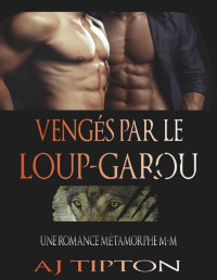 AJ Tipton — Loups-Garous de Singer Valley 3 Vengés par le Loup-Garou