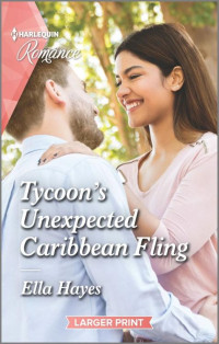 Ella Hayes — Tycoon's Unexpected Caribbean Fling