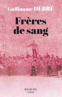 Guillaume Debré — Frères de sang